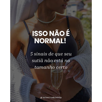 5 Sinais de que Seu Sutiã Não Está no Tamanho Certo